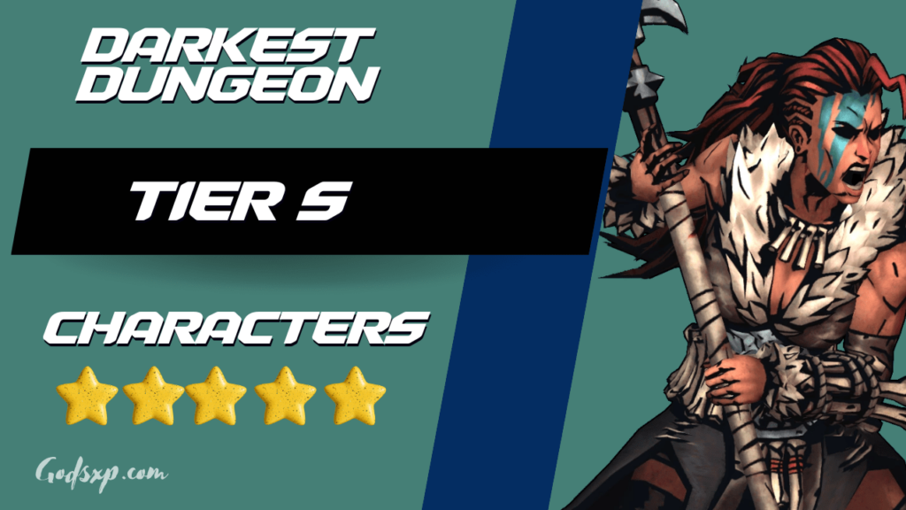 Tier S-Darkest dungeon